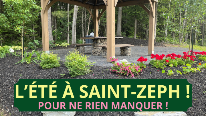 L'été à St-Zeph - Pour ne rien manquer !